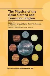 Physics of the Solar Corona and Transition Region: Proceedings of the Monterey Workshop, held in Monterey, California, August 1