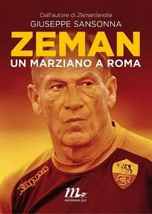 Zeman. Un marziano a Roma - Sansonna Giuseppe