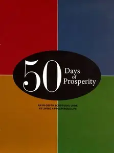 50 Days of Prosperity: An In-Depth Scriptural Look At Living A Prosperous Life