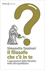 Simonetta Tassinari - Il filosofo che c'è in te