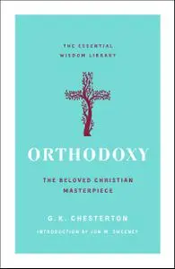 Orthodoxy: The Beloved Christian Masterpiece