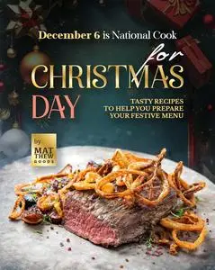 December 6 is National Cook for Christmas Day: Tasty Recipes to Help You Prepare Your Festive Menu