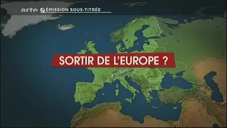 (Arte) Le dessous des cartes : Sortir de l'Europe ? (2012)