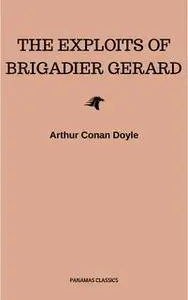 «The Exploits of Brigadier Gerard» by Arthur Conan Doyle