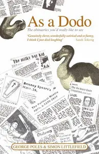 As a Dodo: The Obituaries You'd Really Like to See