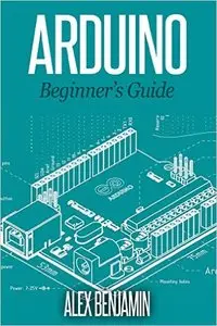 Arduino: 101 Beginner's Guide