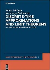 Discrete-Time Approximations and Limit Theorems: In Applications to Financial Markets