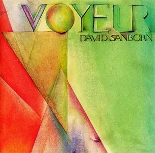 David Sanborn - Voyeur (1981) {Warner}