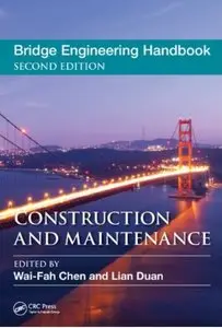 Bridge Engineering Handbook: Construction and Maintenance (2nd edition) [Repost]