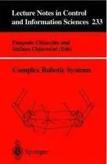 Complex Robotic Systems (Lecture Notes in Control and Information Sciences)