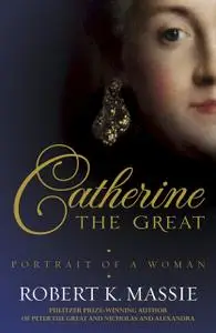 «Catherine the Great» by Robert Massie