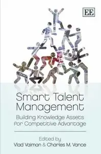 Smart Talent Management: Building Knowledge Assets for Competitive Advantage (repost)