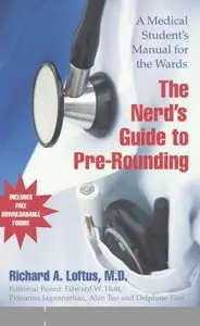 The Nerd's Guide to Pre-Rounding: A Medical Student's Manual to the Wards (repost)