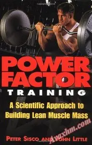 Power Factor Training. A Scientific Approach to Building Lean Muscle Mass [Repost]