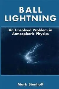 Ball lightning : an unsolved problem in atmospheric physics (Repost)