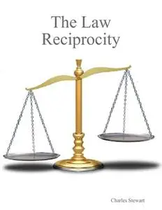 «The Law Reciprocity» by Charles Stewart