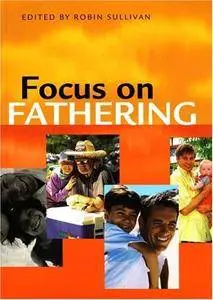 Focus on Fathering (Repost)