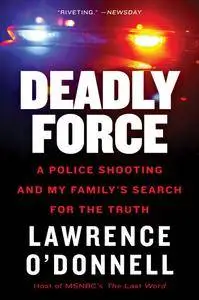 Deadly Force: How a Badge Became a License to Kill