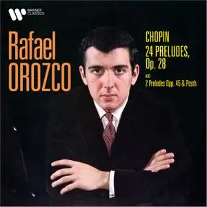 Rafael Orozco - Chopin: Préludes, Op. 28, 45 & Posth. (Remastered) (2021) [Official Digital Download 24/192]