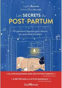 Sophie Baconin, "Les secrets du post-partum : 50 questions-réponses pour adoucir son quatrième trimestre"
