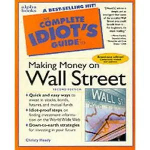 Complete Idiot's Guide to MAKING MONEY WALL ST (Repost)