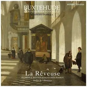 La Rêveuse, Benjamin Perrot, Florence Bolton - Buxtehude: Cantates pour voix seule – Manuscrits d'Uppsala (2020)