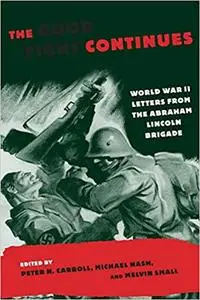 The Good Fight Continues: World War II Letters From the Abraham Lincoln Brigade