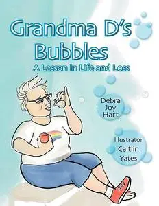 «Grandma D's Bubbles» by Debra Joy Hart