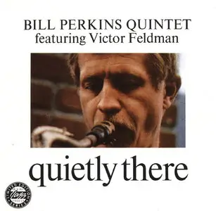 Bill Perkins Quartet featuring Victor Feldman - Quietly There (1966) [Remastered 1991]