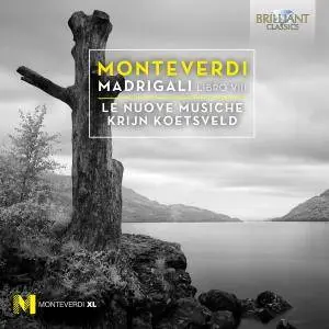 Le Nuove Musiche & Krijn Koetsveld - Monteverdi: Madrigali Libro VIII (2017)