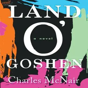 «Land O'Goshen - A Novel» by Charles McNair