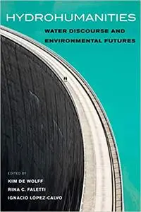 Hydrohumanities: Water Discourse and Environmental Futures