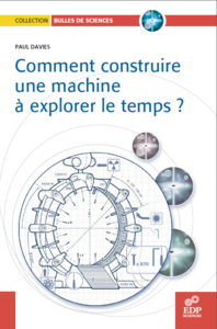 Comment construire une machine à explorer le temps ? - Paul Davies