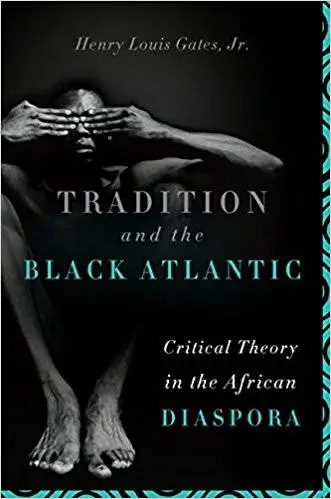 Tradition and the Black Atlantic: Critical Theory in the African Diaspora