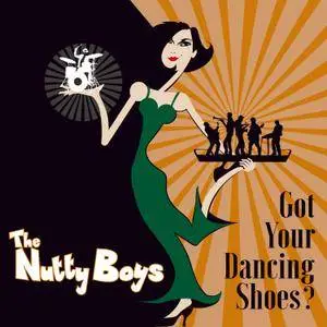 The Nutty Boys - Got Your Dancing Shoes? (2018)