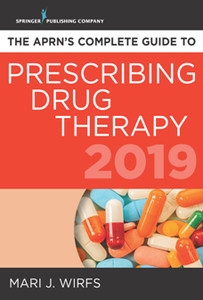 The APRN’s Complete Guide to Prescribing Drug Therapy 2019