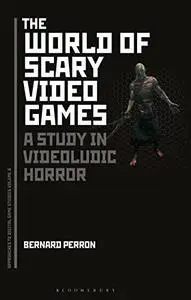 The World of Scary Video Games: A Study in Videoludic Horror