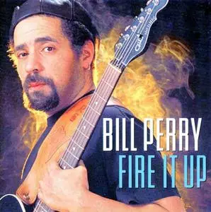 Bill Perry - Fire It Up (2001)