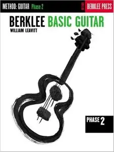 Berklee Basic Guitar - Phase 2: Guitar Technique (Guitar Method) by William Leavitt