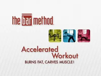 The Bar Method - Accelerated Workout [repost]