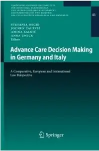 Advance Care Decision Making in Germany and Italy: A Comparative, European and International Law Perspective