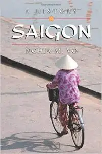 Saigon: A History