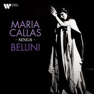 Maria Callas - Maria Callas Sings Bellini (2021)