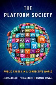 The Platform Society: Public Values in a Connective World (Repost)