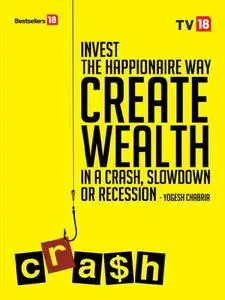 The Happionaire's Way To Create Wealth In A Crash, Slowdown Or Recession