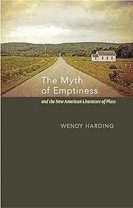 The Myth of Emptiness and the New American Literature of Place