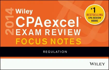 Wiley CPAexcel Exam Review 2014 Focus Notes: Regulation, 9th Edition