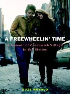 A Freewheelin' Time: A Memoir of Greenwich Village in the Sixties [repost]