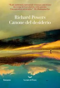 Richard Powers - Canone del desiderio
