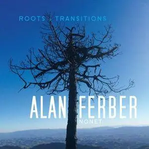 Alan Ferber Nonet - Roots & Transitions (2016)